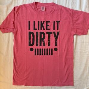 I Like It Dirty Graphic T-Shirt - Size Medium - New